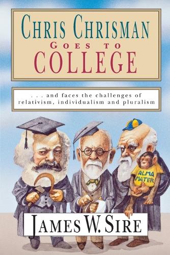 Chris Chrisman Goes to College and faces the Challenges of Relativism, Individualism and Pluralism