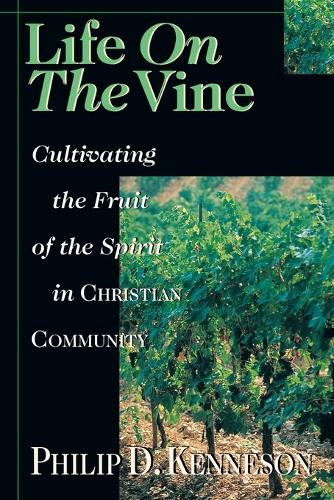 Life on the Vine Cultivating the Fruit of the Spirit