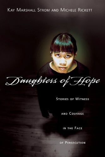 Daughters of Hope Stories of Witness Courage in the Face of Persecution