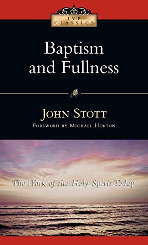Baptism and Fullness: The Work of the Holy Spirit Today