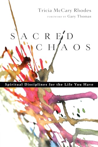 Sacred Chaos - Spiritual Disciplines for the Life You Have