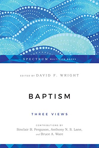Baptism - Three Views