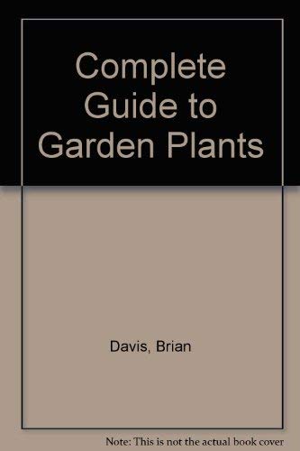 Complete Guide to Garden Plants and Flowers