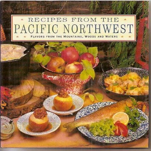 Recipes from the Pacific Northwest