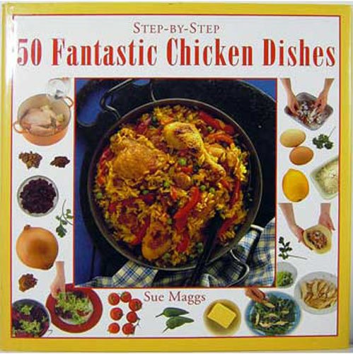50 Fantastic Chicken Dishes