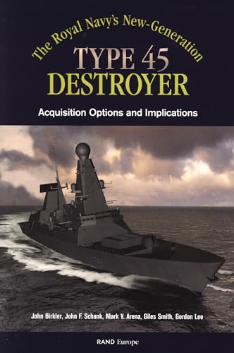 The Royals Navy's New Generation Type 45 Destroyer Acquisition Options and Implications