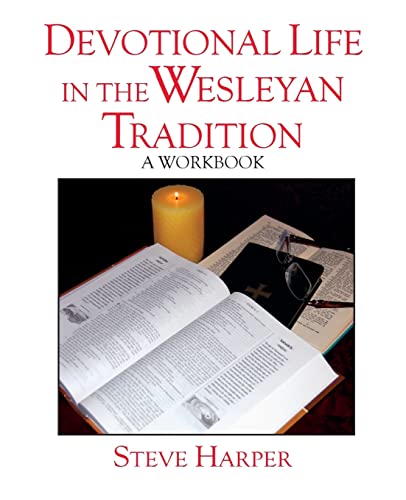 Devotional Life in the Wesleyan Tradition