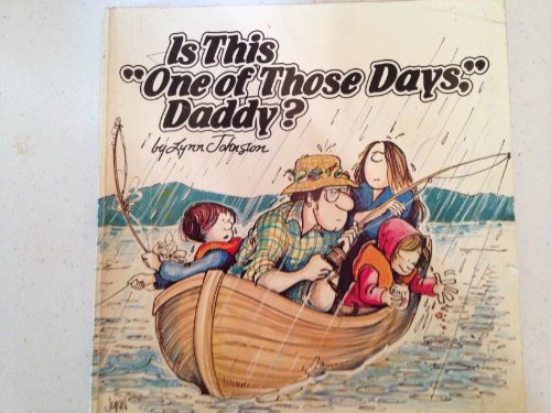 Is This One of Those Days, Daddy?