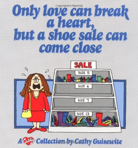 Only Love Can Break a Heart, but a Shoe Sale Can Come Close