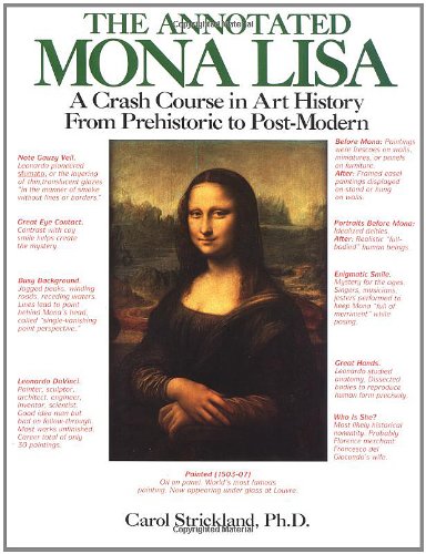 The Annotated Mona Lisa: a Crash Course in Art History from Prehistoric to Post-Modern Times