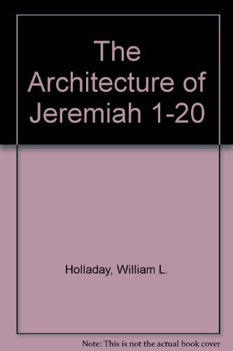 The Architecture of Jeremiah 1-20