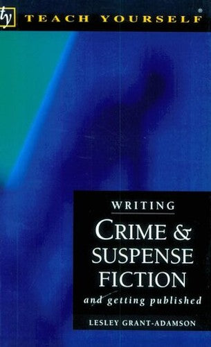 Writing Crime & Suspense Fiction and Getting Published