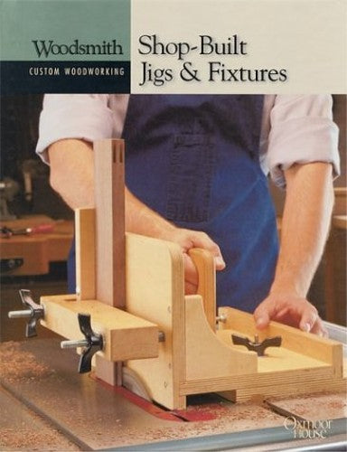 Shop-built Jigs and Fixtures