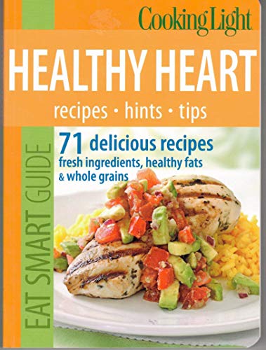 Cooking Light Eat Smart Guide: Healthy Heart
