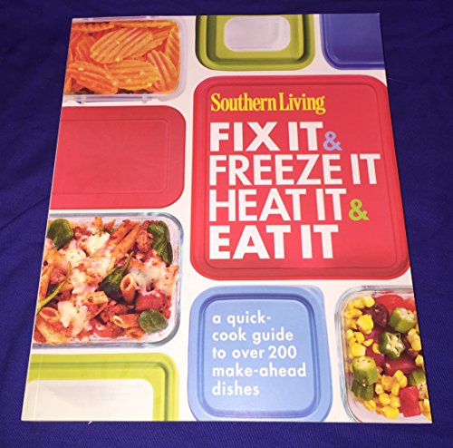 Southern Living Fix It & Freeze It, Heat It & Eat It
