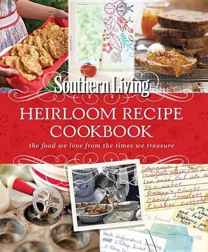 Heirloom Recipe Cookbook: The food we love from the times we treasure