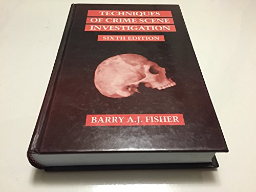 Techniques of Crime Scene Investigation, Sixth Edition
