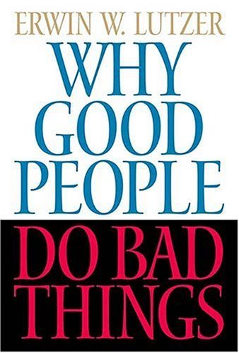 Why Good People Do Bad Things