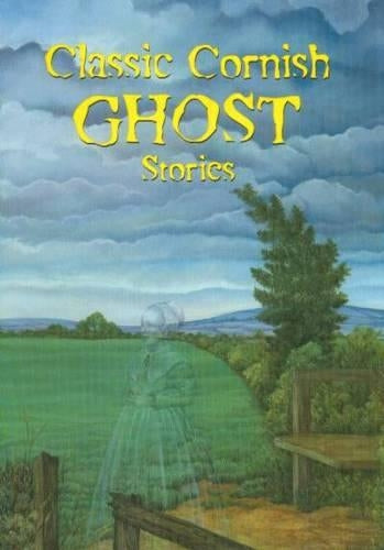 Classical Cornish Ghost Stories