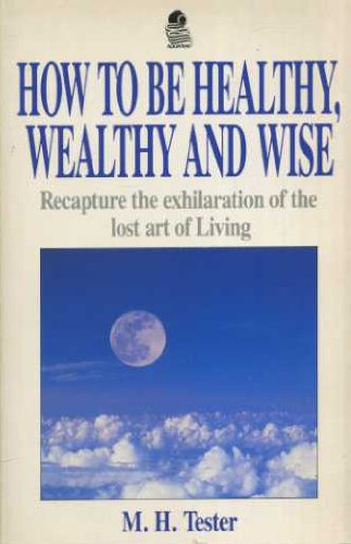 How to be Healthy, Wealthy and Wise