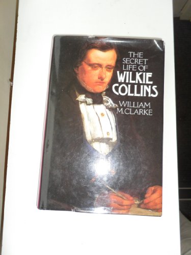Secret Life of Wilkie Collins