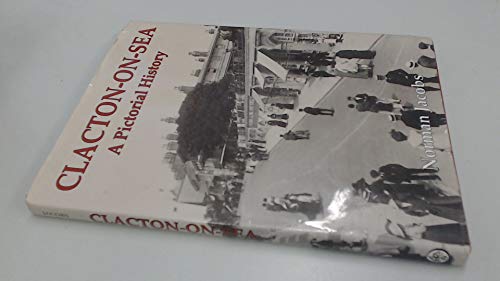 Clacton-on-Sea: A Pictorial History
