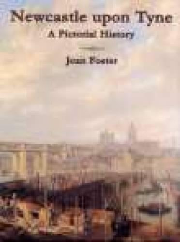Newcastle Upon Tyne: A Pictorial History