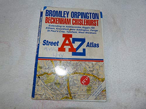 A. to Z. Street Atlas of Bromley, Orpington