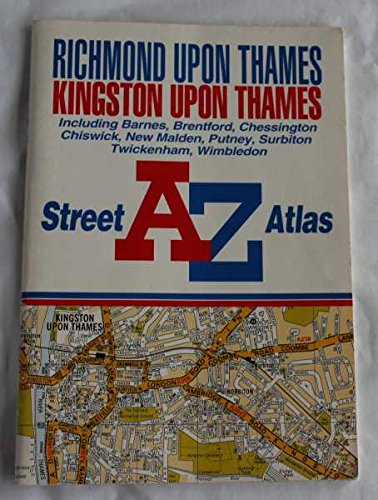 A. to Z. Street Atlas of Richmond/Kingston Upon Thames