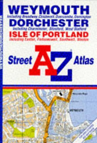 A-Z Street Atlas of Weymouth/Dorchester/Isle of Portland