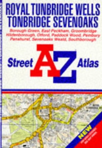 A. to Z. Street Atlas of Royal Tunbridge Wells, Tonbridge and Sevenoaks