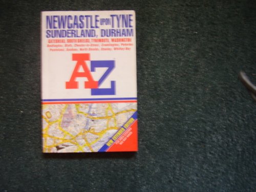 A. to Z. Street Atlas of Newcastle upon Tyne, Sunderland and Durham