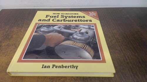 How to Restore Fuel Systems and Carburettors