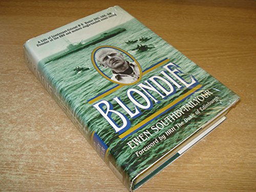 Blondie: Life of Herbert George Hasler, Cockleshell Hero, Navigator & Inventor Extraordinary