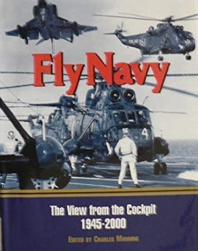 Fly Navy: the View from the Cockpit 1945-1995
