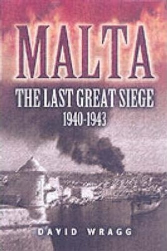 Malta: the Last Great Seige 1940-1943