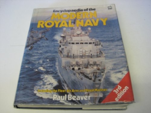 Encyclopaedia of the Modern Royal Navy Including the Fleet Air Arm and Royal Marines