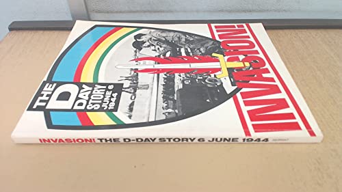 Invasion: The D Day Story, June 6 1944