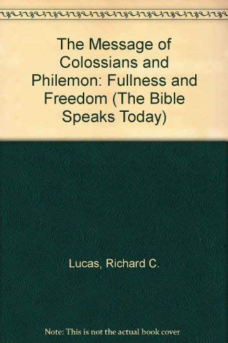The Message of Colossians and Philemon
