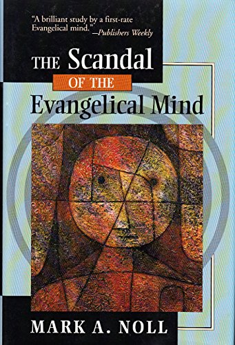 The Scandal of the Evangelical Mind