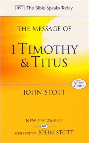 The Message of 1 Timothy and Titus