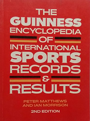 The Guinness Encyclopedia of International Sports Records and Results