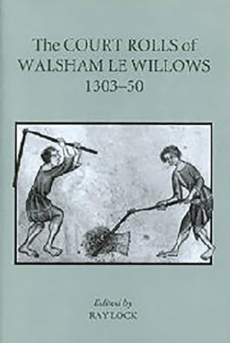 The Court Rolls of Walsham le Willows, 1303-50