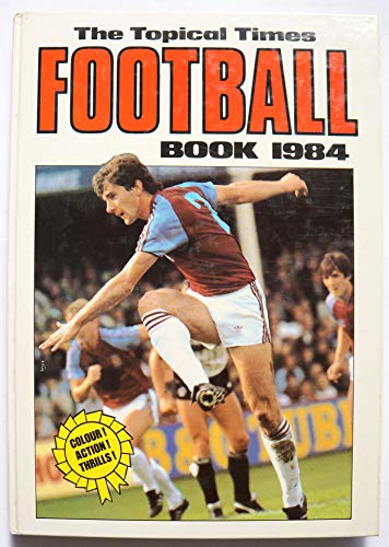 THE TOPICAL TIMES FOOTBALL BOOK 1984.