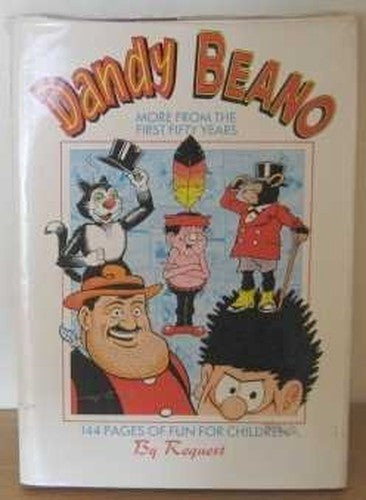 The Dandy and Beano - More From the First Fify Years (The Golden Years, Volume 2)