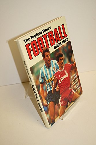 The Topical Times Football Book 1992 (Annual)