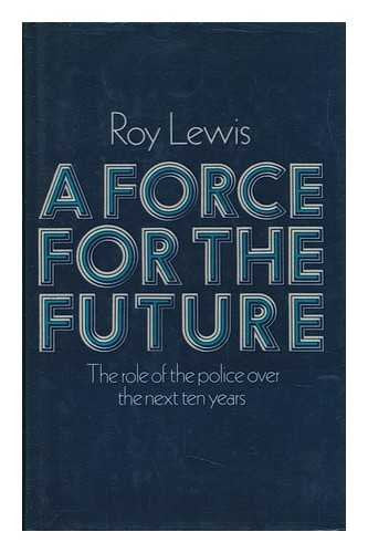 Force for the Future: Role of the Police Over the Next Ten Years