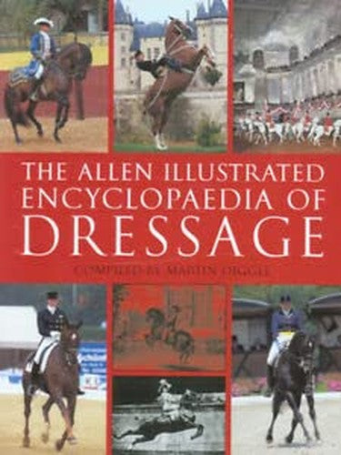 The Allen Illustrated Encyclopaedia of Dressage