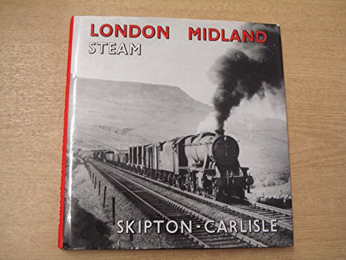 London Midland Steam: Skipton-Carlisle