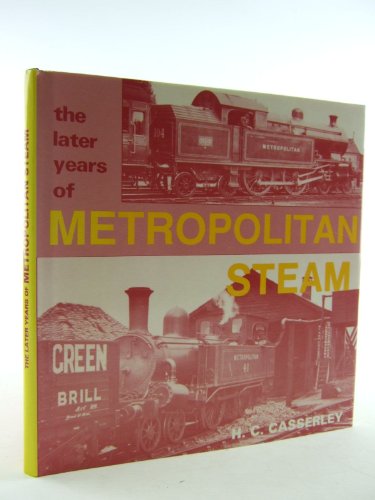 The later years of Metropolitan steam